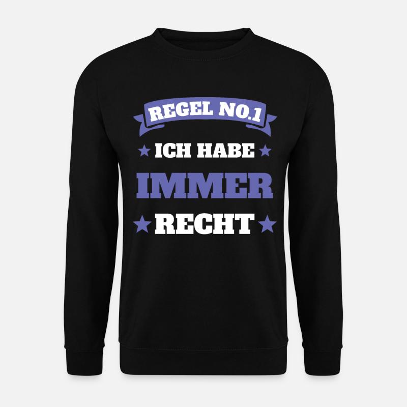 Ich habe immer recht - Unisex Pullover - Schwarz