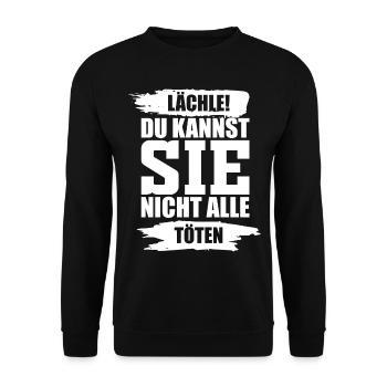 Lächle! Du kannst sie nicht alle töten - Unisex Pullover - Schwarz - Vorne - Alina (178cm) & Michal (187cm)