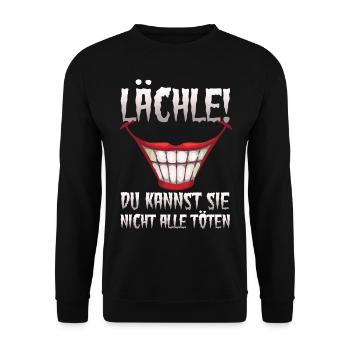 Lächle! Du kannst sie nicht alle töten - Unisex Pullover - Schwarz - Vorne - Alina (178cm) & Michal (187cm)