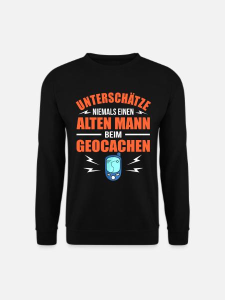 Alter Mann Geocaching Spruch Lustiges Geocachen - Unisex Pullover - Schwarz