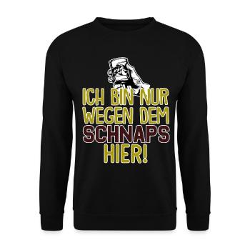 Ich bin nur wegen dem Schnaps hier - Unisex Pullover - Schwarz - Vorne - Alina (178cm) & Michal (187cm)