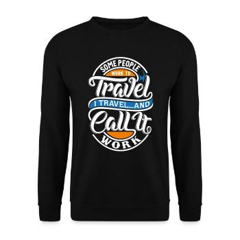 Travel Work Work Travel Statement Saying - Unisex Sweatshirt - black - Front - Alina (178cm) & Michal (187cm)