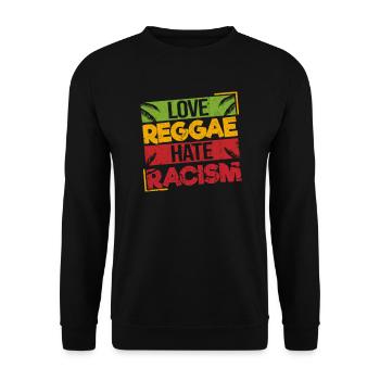 Love Reggae Hate Racism Stolzes Ragga Geschenk - Unisex Pullover - Schwarz - Vorne - Alina (178cm) & Michal (187cm)