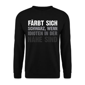Färbt Sich Schwarz Bei Idioten - Unisex Pullover - Schwarz - Vorne - Alina (178cm) & Michal (187cm)