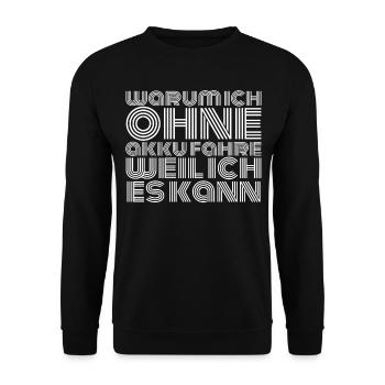 Warum Ich Ohne Akku - Unisex Pullover - Schwarz - Vorne - Alina (178cm) & Michal (187cm)