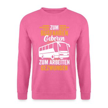 Bus Busfahrer Reisebus Omnibus Schulbus Lustig - Unisex Pullover - Pink - Vorne