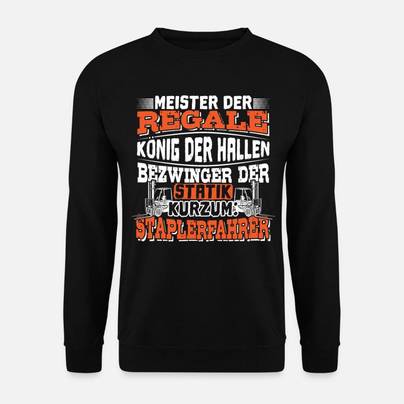 Staplerfahrer Gabelstapler & Lageristen Geschenk - Unisex Pullover - Schwarz