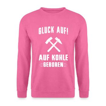 Glück Schalke Auf Kohle geboren Ruhrpott Malocher - Unisex Pullover - Pink - Vorne