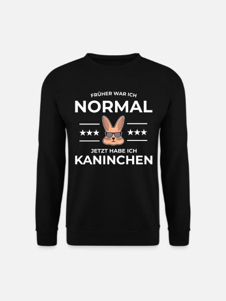 Früher war ich normal jetzt habe ich Kaninchen - Unisex Pullover - Schwarz