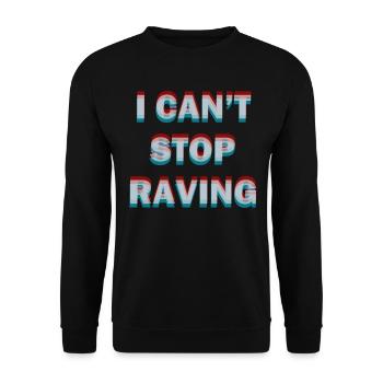 i cant stop raving Raver Rave Shirt Geschenkidee - Unisex Pullover - Schwarz - Vorne - Alina (178cm) & Michal (187cm)