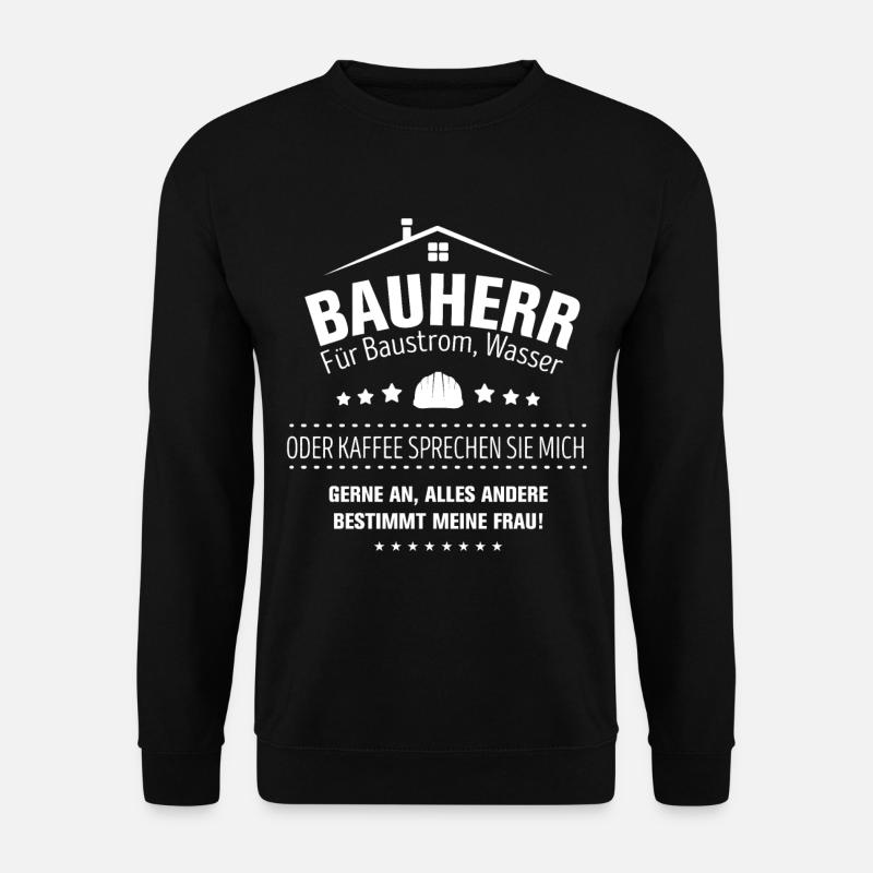 Bauherrin Hausbau Bauherr Häuslebauer Geschenk - Unisex Pullover - Schwarz