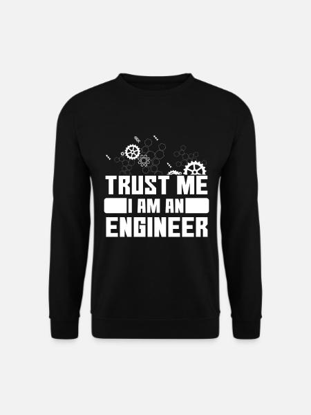 Fais-moi confiance je suis ingénieur - Sweat-shirt Unisexe - noir