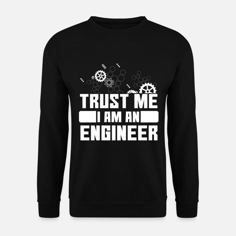 Trust Me I Am An Engineer - Unisex Pullover - Schwarz
