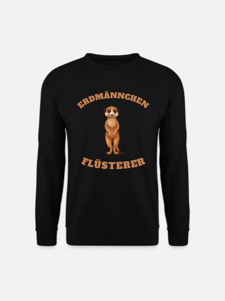 Erdmännchen Flüsterer Lustiger Spruch Geschenkidee - Unisex Pullover - Schwarz