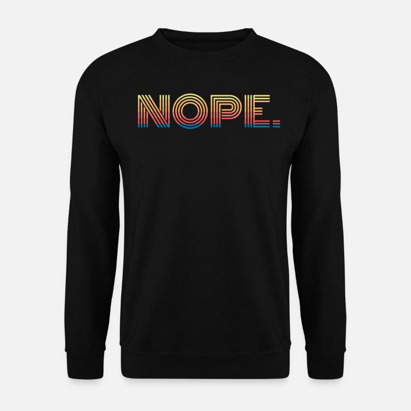 Nope, not today. - Unisex Sweatshirt - black