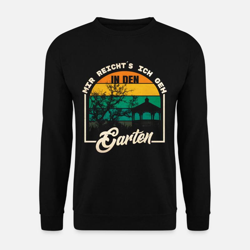 Mir Reichts Ich Geh In Den Garten - Unisex Pullover - Schwarz