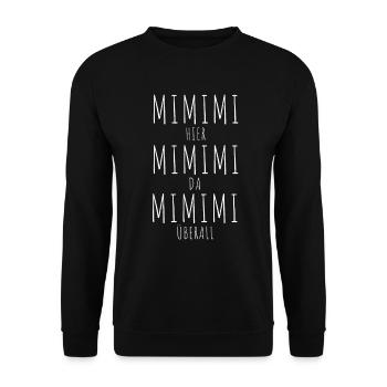 mimimi hier da überall Mimimi Spruch - Unisex Pullover - Schwarz - Vorne - Alina (178cm) & Michal (187cm)
