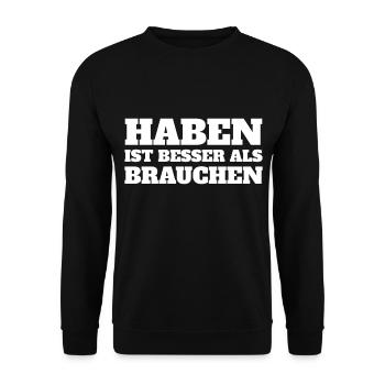 Haben ist besser als Brauchen - Unisex Pullover - Schwarz - Vorne - Alina (178cm) & Michal (187cm)