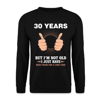 30.Geburtstag Lustig 30 Jahre Jung Geschenk Witzig - Unisex Pullover - Schwarz - Vorne - Alina (178cm) & Michal (187cm)