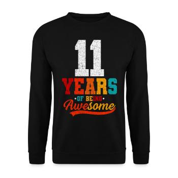 11 Years Of Being Awesome - Unisex Sweatshirt - black - Front - Alina (178cm) & Michal (187cm)