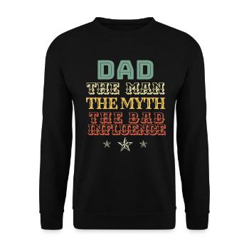 DAD Gift. DAD The Man The Myth The Bad Influence - Unisex Pullover - Schwarz - Vorne - Alina (178cm) & Michal (187cm)
