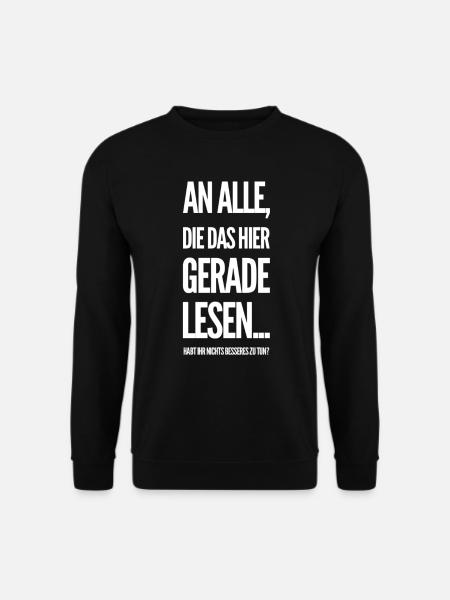 An alle die das hier gerade lesen lustiger Spruch - Unisex Pullover - Schwarz