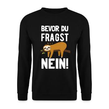 Nein Faultier Chiller Teenager Langschläfer Spruch - Unisex Pullover - Schwarz - Vorne - Alina (178cm) & Michal (187cm)