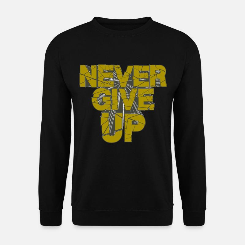 never give up - Unisex Sweatshirt - black