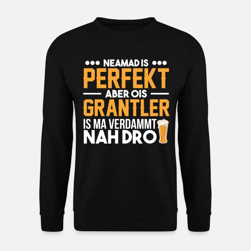 Grantln Grantler Granteln Bayrisch Geschenk - Unisex Pullover - Schwarz