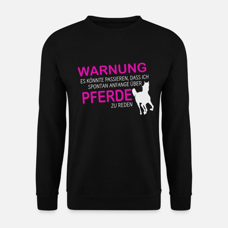 Lustiger Pferdespruch Reiten Pferde Ponys Geschenk - Unisex Pullover - Schwarz