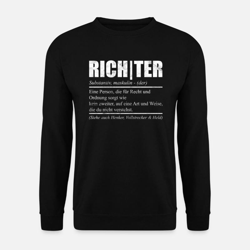 Witziges Richter Sprüche Geschenk - Unisex Pullover - Schwarz