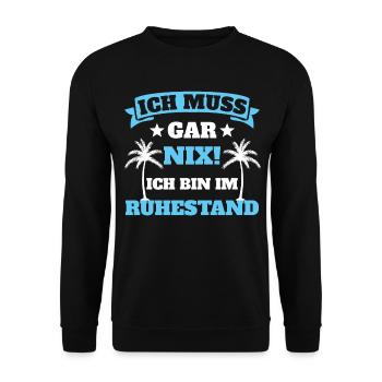Ich muss gar nix Ich bin Ruhestand - Unisex Pullover - Schwarz - Vorne - Alina (178cm) & Michal (187cm)