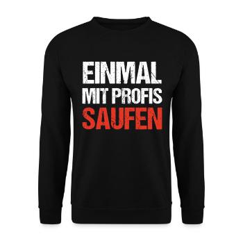 Einmal mit Profis Saufen Party - Unisex Pullover - Schwarz - Vorne - Alina (178cm) & Michal (187cm)