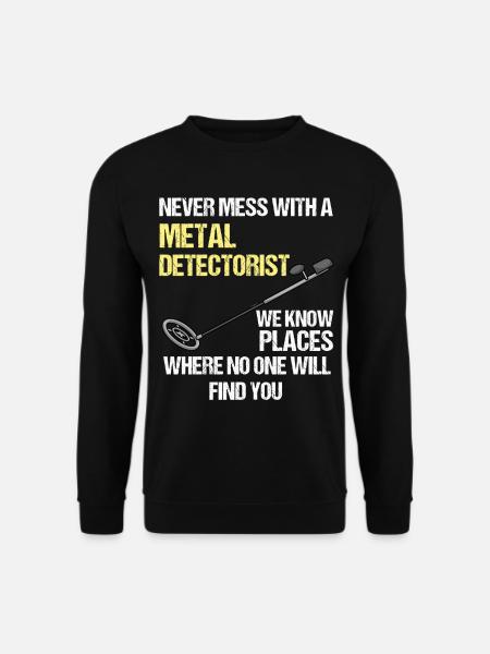 Sondler shirt probe goers dig metal detector - Unisex Sweatshirt - black