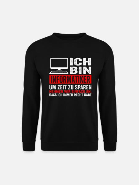 Informatiker IT Experte Informatik Informatik Lust - Unisex Pullover - Schwarz