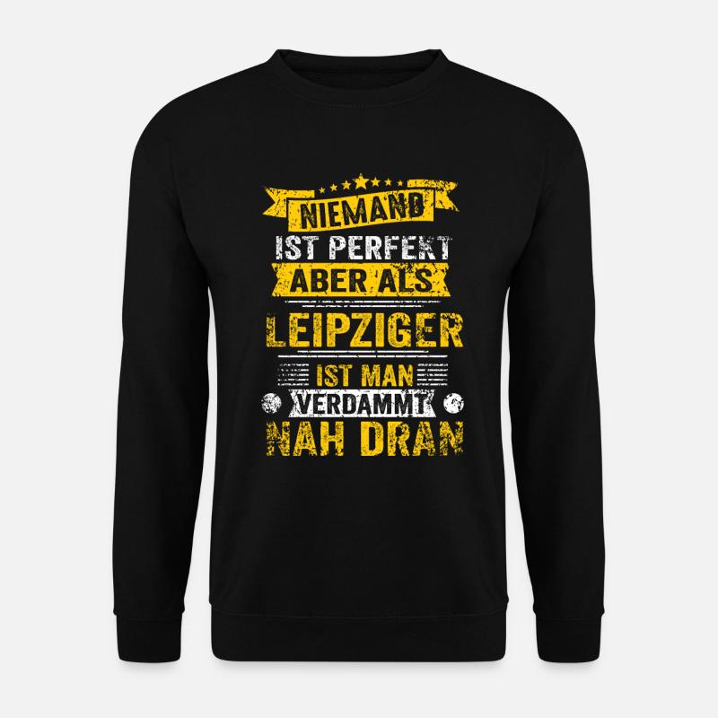 Leipzig Sachse Leipziger Ostdeutschland - Unisex Pullover - Schwarz