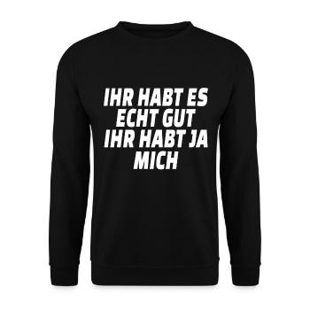 Lustig Witz Ihr habt es echt gut ihr habt ja mich - Unisex Pullover - Schwarz - Vorne - Alina (178cm) & Michal (187cm)