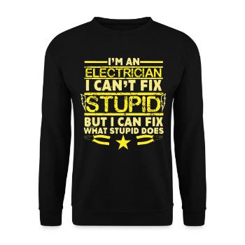 Im an Electrician I cant Fix Stupid - Unisex Sweatshirt - black - Front - Alina (178cm) & Michal (187cm)