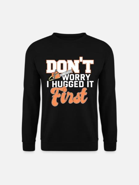 Holzfäller Humor Wald Axt Forstwirt Lumberjack - Unisex Pullover - Schwarz