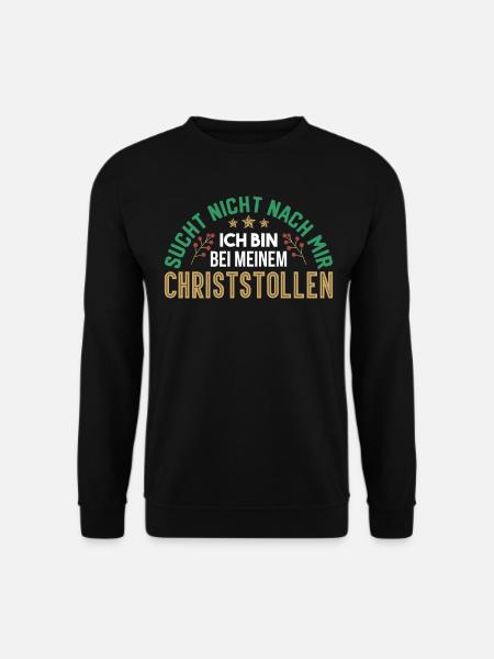 Advent Weihnachtsstollen Stollen Christstollen - Unisex Pullover - Schwarz