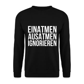 Lustiger Spruch - Einatmen Ausatmen Ignorieren - Unisex Pullover - Schwarz - Vorne - Alina (178cm) & Michal (187cm)