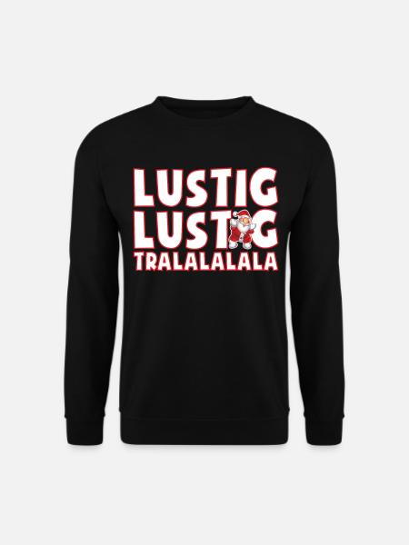 lustig lustig tralalalala Weihnachten Geschenkidee - Unisex Pullover - Schwarz