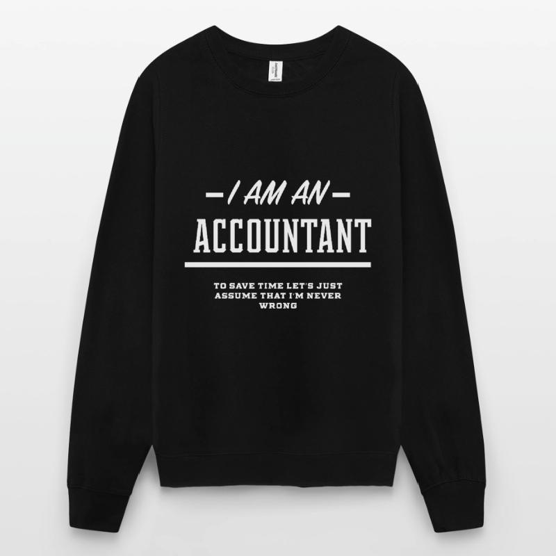 Je suis comptable - Cadeau d'emploi comptable drôle Sweat-shirt Unisexe