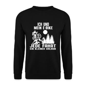 Ich Und Mein E-Bike Jede Fahrt Ein Kleiner Urlaub - Unisex Pullover - Schwarz - Vorne - Alina (178cm) & Michal (187cm)