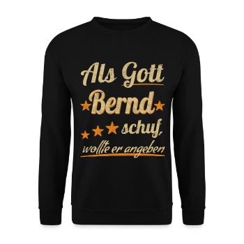 Als Gott Bernd Schuf Wollte Er Angeben Lustig - Unisex Pullover - Schwarz - Vorne - Alina (178cm) & Michal (187cm)