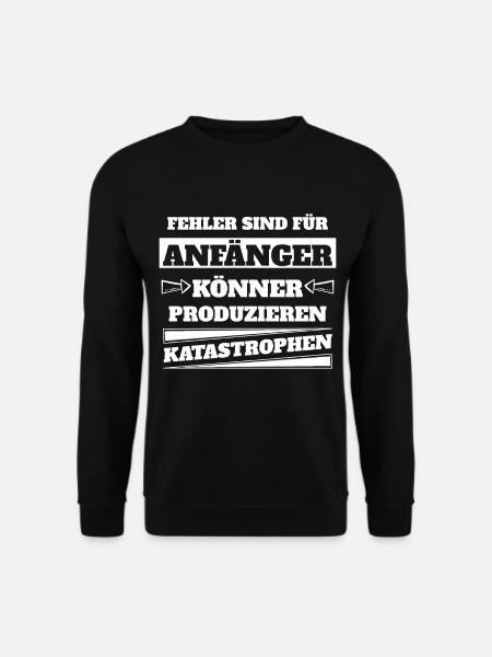 Fehler sind für Anfänger - Unisex Pullover - Schwarz