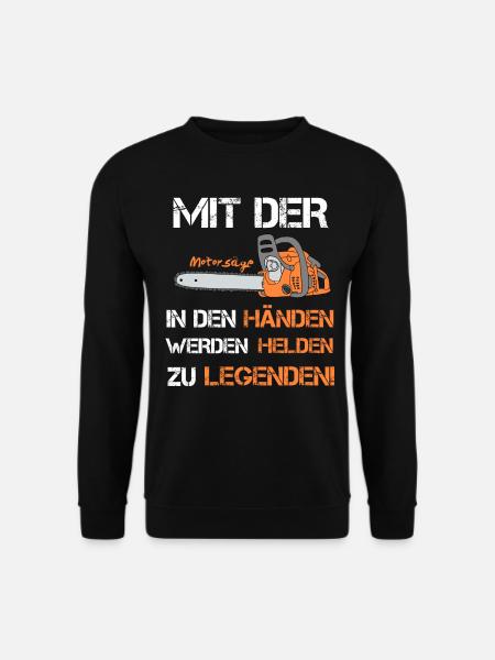 Motorsäge Spruch Kettensäge Holz Wald Kette Motor - Unisex Pullover - Schwarz
