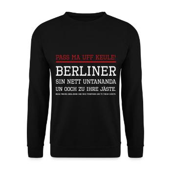 Berlin berlinerisch pass auf keule lustiger Spruch - Unisex Pullover - Schwarz - Vorne - Alina (178cm) & Michal (187cm)