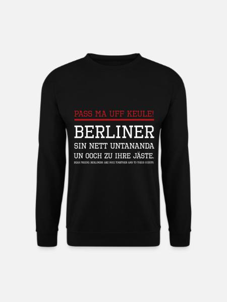 Berlin berlinerisch pass auf keule lustiger Spruch - Unisex Pullover - Schwarz