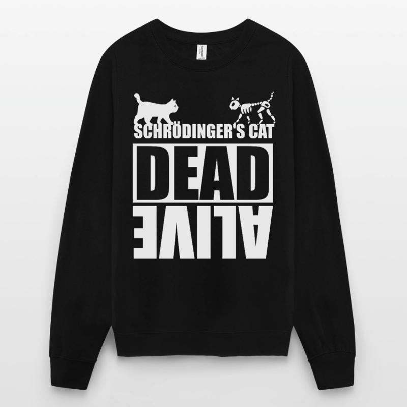 Schrödinger Katze tot oder lebendig Unisex Pullover